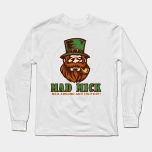 Mad Mick Logo - Mess Around and Find Out Long Sleeve T-Shirt